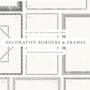 May include: A selection of black and white decorative borders and frames, featuring geometric and floral patterns. The image includes the text "DECORATIVE BORDERS & FRAMES" and "Restored Vintage Illustrations."