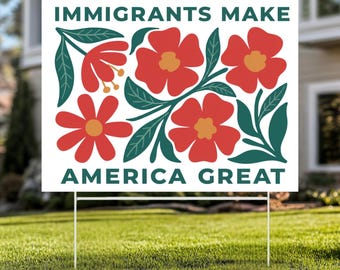Letrero para jardín "Los inmigrantes hacen de Estados Unidos un gran país": letrero para resistir el odio, anti-Trump, resistir el racismo y resistir el fascismo con estaca metálica en forma de H.