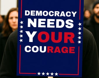 Cartel de protesta "La democracia necesita tu coraje", póster de la manifestación anti-Trump "No Kings", cartel activista de 45 x 60 cm, cartel con palo "Resistir el fascismo".