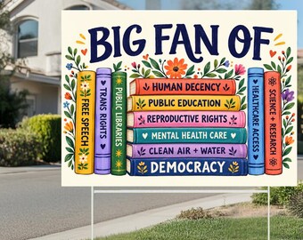 Big Fan Of Democracy Sign, Social Justice Yard Sign, Human Rights Lawn Decor, 18x24 Political Sign