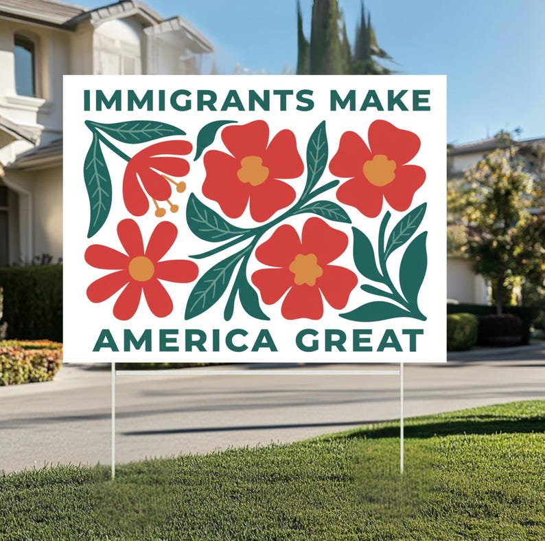 Immigrants Make America Great Yard Sign - Resist Hate Lawn Sign, Anti ...