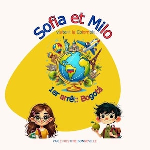 Puede incluir: Portada de libro infantil con el título "Sofia et Milo visitent la Colombie". La ilustración presenta un globo terráqueo con monumentos, un avión y un globo aerostático. Dos niños de dibujos animados están en la parte inferior. El texto "1er arrêt: Bogotá" también es visible.