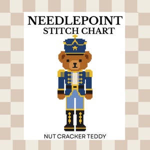 Könnte beinhalten: Ein Stickmuster für Needlepoint mit einem verpixelten Teddybären als Nussknacker. Der Bär trägt eine blaue Mütze, eine blaue Jacke mit Goldverzierungen und schwarze Stiefel. Der Text lautet NEEDLEPOINT STITCH CHART und NUT CRACKER TEDDY.