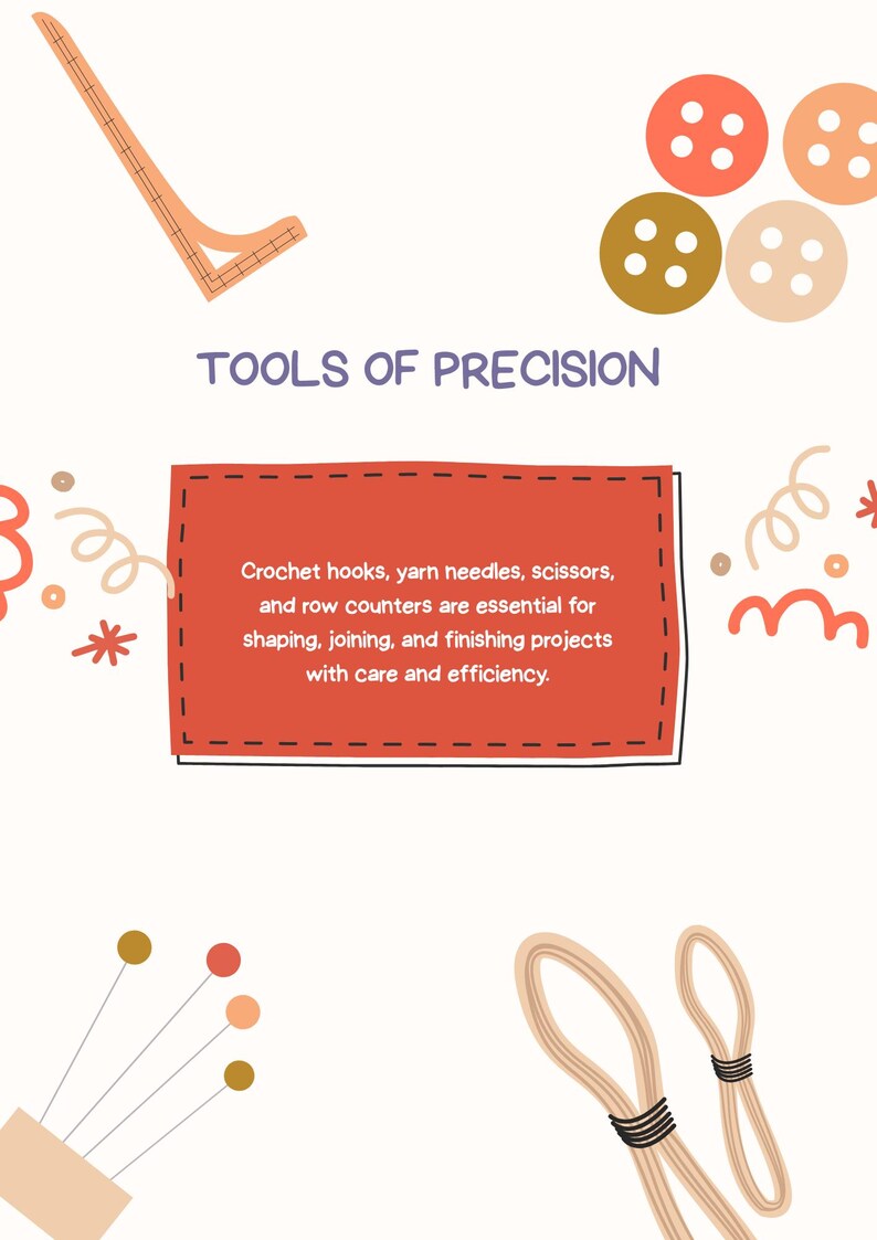 May include: An illustrated graphic with the text "TOOLS OF PRECISION". The image features crochet hooks, yarn needles, scissors, and row counters. The text states these tools are essential for shaping, joining, and finishing projects.