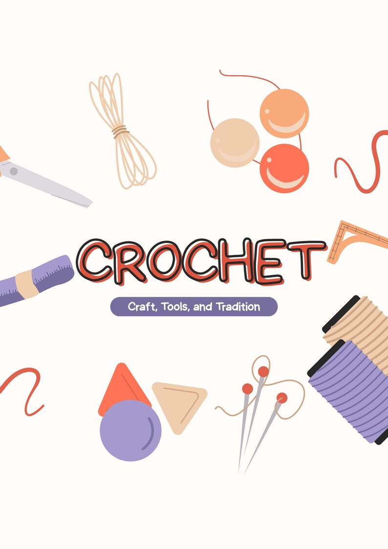 May include: An illustrated image showcasing crochet tools and materials. The word "CROCHET" is in red and black, with the subtitle "Craft, Tools, and Tradition." The image includes scissors, yarn, needles, and other crafting elements.