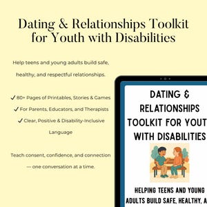 Puede incluir: Una tableta digital muestra el título "Dating & Relationships Toolkit for Youth with Disabilities". El kit de herramientas tiene como objetivo ayudar a los jóvenes a construir relaciones seguras y saludables. La imagen incluye texto sobre imprimibles, historias, juegos y lenguaje inclusivo.