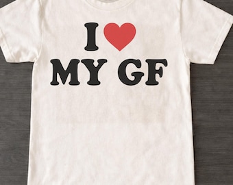 I Love My GF Shirt, Cute Girlfriend Love Tee, Romantic Couple T Shirt, Funny Relationship Gift, Valentine’s Day Boyfriend Shirt