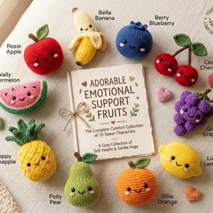 May include: A collection of adorable, knitted fruit characters, including an apple, banana, blueberry, cherries, grapes, lemon, pear, orange, pineapple, and watermelon. The text on the book reads "Adorable Emotional Support Fruits".