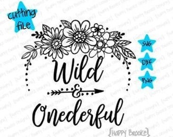 Wild & ONEderful - cut file - 1st birthday - SVG DXF PNG - wild flowers - birthday girl