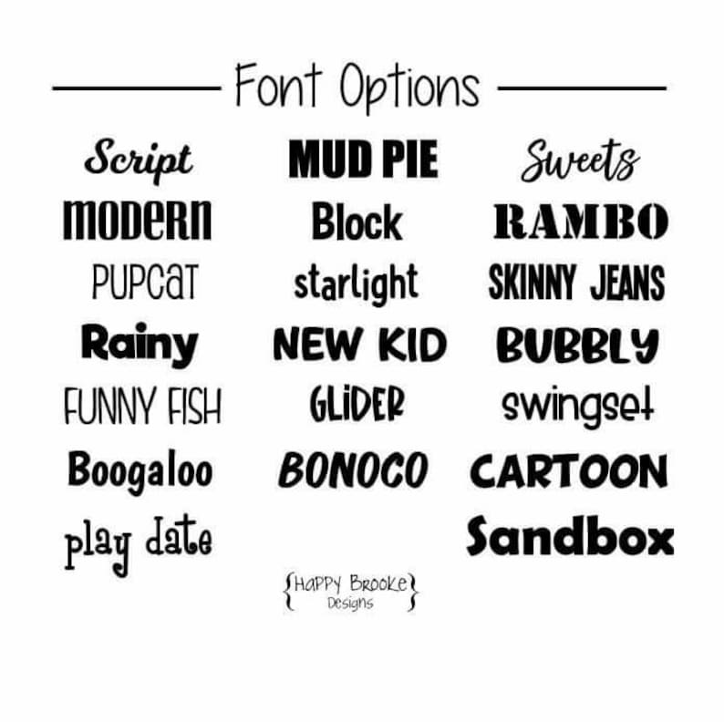 May include: A list of font options for a design project. The fonts are displayed in three columns, with each column having a different theme. The first column has fonts like "Script", "Modern", "Pupcat", "Rainy", "Funny Fish", "Boogaloo", and "Play Date". The second column has fonts like "Mud Pie", "Block", "Starlight", "New Kid", "Glider", and "Bonoco". The third column has fonts like "Sweets", "Rambo", "Skinny Jeans", "Bubbly", "Swingset", "Cartoon", and "Sandbox".