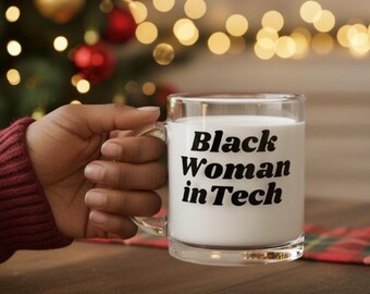 Taza de vidrio con texto "Mujer negra en tecnología", regalo de Navidad, regalo de empoderamiento, taza de té o café, regalo de Navidad para ella, artículos para beber motivadores, taza de celebración.