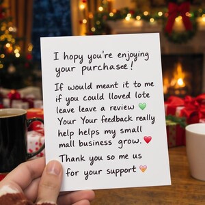 May include: A white rectangular card with black handwritten text that reads: I hopy you're enjoying your purchasee! If would meant it to me if you could lloved lote leave leave a review, Your Your feedback really help helps my small mall business grow, Thank you so me us for your support, accompanied by green, red, and pink heart emojis.
