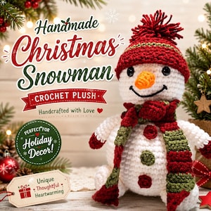 May include: A white crochet snowman plush featuring a red and green striped scarf, a matching red beanie with a pom-pom, an orange nose, and three buttons on its torso. The image includes text reading Handmade Christmas Snowman Crochet Plush.