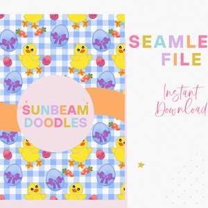 May include: A digital Easter-themed seamless file featuring a repeating pattern of yellow chicks, blue Easter eggs with purple bows, and orange carrots on a blue and white gingham background. The text "SUNBEAM DOODLES" is in a circle, and "SEAMLESS FILE" is written in colourful letters.