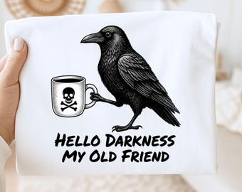 Hello Darkness My Old Friend PNG, Funny Crow Coffee Halloween Sublimation Design, Gothic Raven Shirt PNG Download