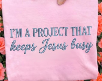 Soy un proyecto que mantiene a Jesús ocupado PNG, diseño de camiseta cristiana divertida (descarga digital)