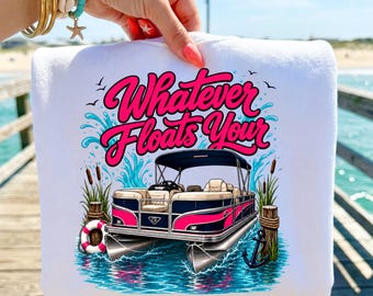 Whatever Floats Your Boat PNG, Pontoon Boat Sublimation Design, Trendy Lake Life Shirt PNG Download Boating Graphic