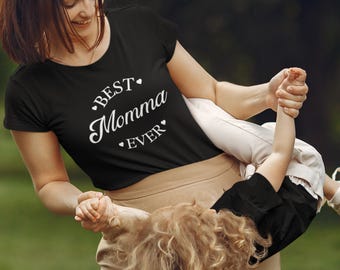 Best Momma Ever T-Shirt | Mom Mother Typography Tee