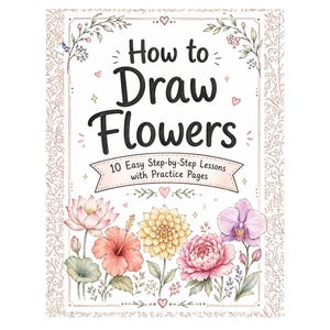 Può includere: Copertina del libro "How to Draw Flowers" con un'illustrazione floreale. La copertina presenta il titolo in grandi caratteri neri e il sottotitolo "10 lezioni passo passo facili con pagine di pratica". L'immagine include illustrazioni ad acquerello di vari fiori.