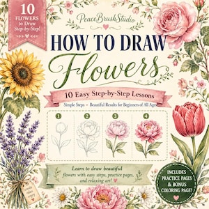 Op de afbeelding: Een instructieboekcover getiteld How to Draw Flowers van PeaceBrushStudio. De cover bevat illustraties van een zonnebloem, lavendel, rozen en tulpen. Het bevat een vierstaps tekenhandleiding, tekst over 10 lessen en een badge met vermelding van oefenpagina's en een bonus kleurplaat.
