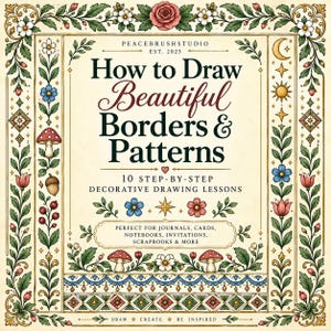 May include: A book cover titled How to Draw Beautiful Borders & Patterns with 10 step-by-step decorative drawing lessons. The design features a cream background with a detailed botanical border of flowers, mushrooms, and leaves in green, red, and blue.