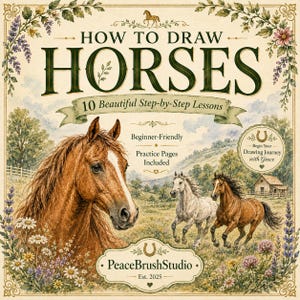 Può includere: Una copertina di libro intitolata How to Draw Horses con 10 Beautiful Step-by-Step Lessons. La copertina presenta il ritratto di un grande cavallo marrone, due cavalli che corrono in un paesaggio e bordi floreali. Il testo include Beginner-Friendly, Practice Pages Included e PeaceBrushStudio Est. 2025.