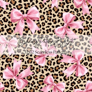 May include: Seamless pattern featuring pink bows on a leopard print background. The bows are a soft pink color and have a satin-like sheen. The leopard print has tan and brown spots. The text "Ordinary Patterns By Cate" and "12x12 Seamless Pattern" are also visible.