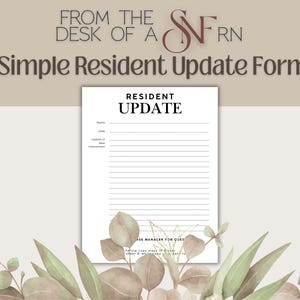 May include: A white "Resident Update" form with lines for information, featuring the text "From the Desk of a SNF RN" and "Simple Resident Update Form." The form includes space for name, date, and intervention details.