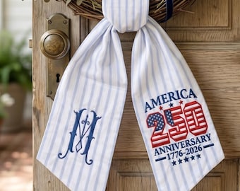Embroidered America 250 Wreath Sash, Patriotic Door Bow, 4th of July Decor, Personalized Monogram Wreath Sash, 1776-2026 Anniversary Decor