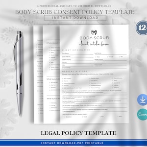 May include: A professional and easy-to-use digital download, the Body Scrub Consent Policy Template. The white document includes client information and medical history sections. A silver pen rests on the left side of the document.