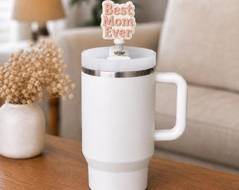 3D Printed Straw Topper, Mother's Edition, Mom Ever Cup Charm