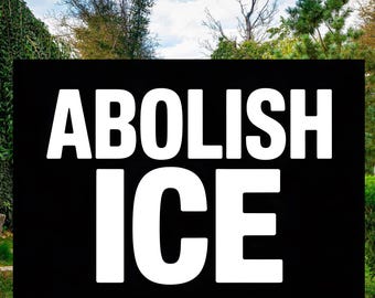 Abolish ICE Yard Sign | Political Protest