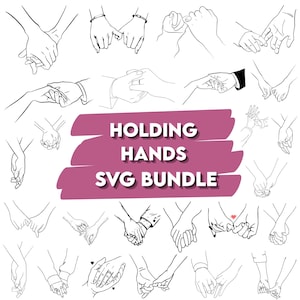 May include: A collection of line art illustrations of hands holding each other in various positions. The text "HOLDING HANDS SVG BUNDLE" is displayed on a pink background.
