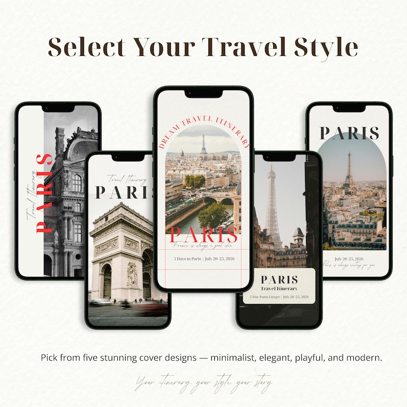 May include: Five smartphones displaying travel itinerary cover designs. Each phone shows a different Parisian landmark, with the word "PARIS" in bold text. The text "Select Your Travel Style" is at the top, with additional text at the bottom.