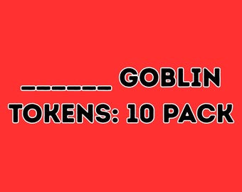The ______ Goblin Token Set of 10