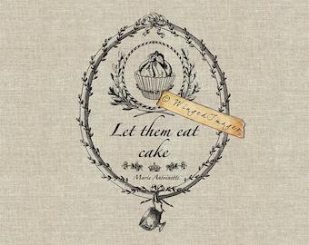 Let Them Eat Cake Instant Download Digital Image No.175 Iron-On Transfer to Fabric (burlap, linen) Paper Prints (cards, tags)