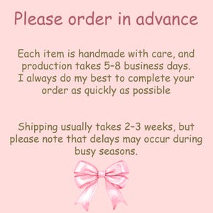 May include: A light pink background with text that reads "Please order in advance." Additional text states items are handmade and production takes 5-8 business days. A watercolor illustration of a pink bow is at the bottom.