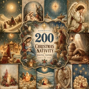 May include: A digital collection of 200 Christmas Nativity papers featuring various scenes including the Holy Family, angels, camels, and shepherds in a vintage style. The central text reads 200 CHRISTMAS NATIVITY DIGITAL PAPERS.