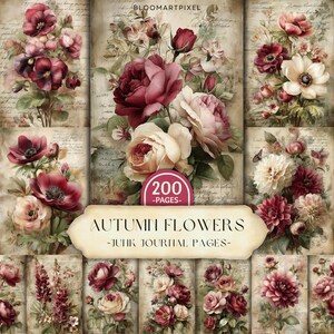 May include: A collage of vintage-style floral designs featuring roses, dahlias, and other blooms in shades of burgundy, cream, and pink. The text "AUTUMN FLOWERS -JUNK JOURNAL PAGES-" is displayed on a banner, with "200 PAGES" in a circle.