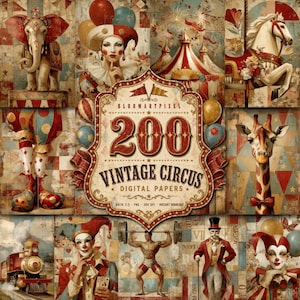 May include: A digital collage featuring vintage circus imagery including an elephant, a carousel horse, a giraffe, a clown, a strongman, and a train. The central ornate label displays the text 200 VINTAGE CIRCUS DIGITAL PAPERS BLOOMARTPIXEL.