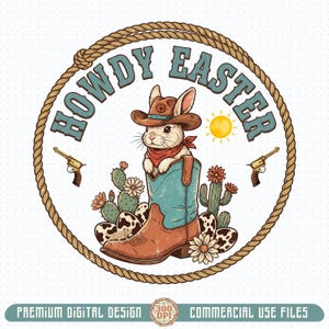 May include: A digital illustration featuring a cowboy rabbit wearing a hat and bandana, inside a cowboy boot. The text "HOWDY EASTER" is in a rope circle, with cacti, flowers, and guns. A yellow sun is in the background.