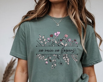Comfort Colors© Wildflower Shirt, No Rain No Flowers T Shirt, Boho Floral Shirt, Flower Aesthetic Shirt, Floral Inspirational Gift