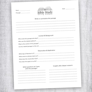 May include: A white Bible study worksheet with the title "Bible Study Going Deeper" and prompts for writing and reflection. The worksheet includes sections for passage details, context, observation, and application.