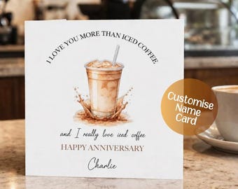 Personalised Iced Coffee Anniversary Card, Funny Coffee Lover Greeting