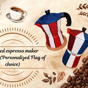 May include: Two sparkly espresso maker moka pots with a red, white, and blue flag design. The image also shows three cups of coffee and coffee beans. The text reads: Sparkled espresso maker moka pot (Personalized Flag of choice).