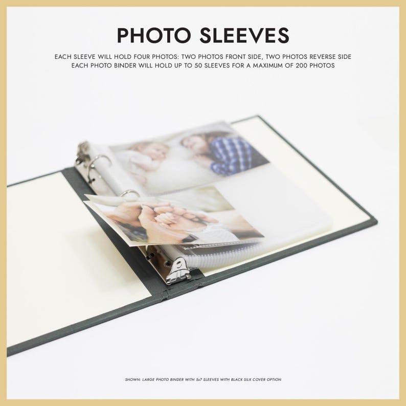 May include: A black photo binder with clear plastic sleeves holding photos. The binder has a silver ring mechanism and is open to show the photos inside. The text on the image reads "PHOTO SLEEVES", "EACH SLEEVE WILL HOLD FOUR PHOTOS: TWO PHOTOS FRONT SIDE, TWO PHOTOS REVERSE SIDE", "EACH PHOTO BINDER WILL HOLD UP TO 50 SLEEVES FOR A MAXIMUM OF 200 PHOTOS", and "SHOWN: LARGE PHOTO BINDER WITH 57 SLEEVES WITH BLACK SILK COVER OPTION".