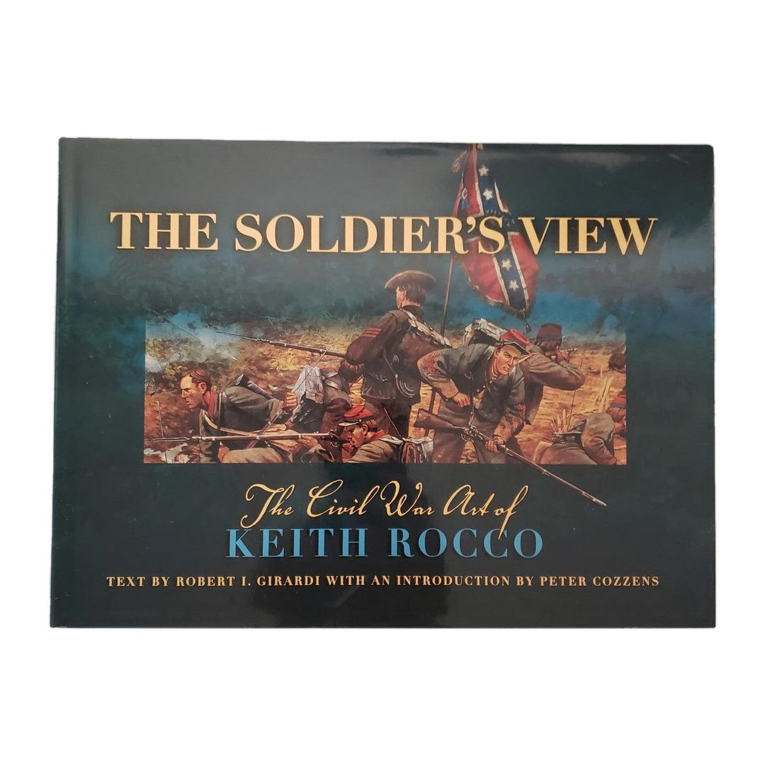 The Soldier's View the Civil War Art of Keith Rocco 2004 SIGNED 1st Ed ...