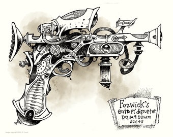 Fozwick’s Entropy Disruptor Raygun, 8.5X11, Signed Print (frameable to 8X10)