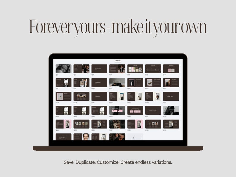 May include: A laptop screen displaying a presentation with multiple slides in shades of brown and white. The text "Forever yours - make it your own" is at the top. Below, the text reads "Save. Duplicate. Customize. Create endless variations."