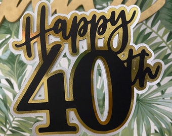 Happy 40th birthday cake topper